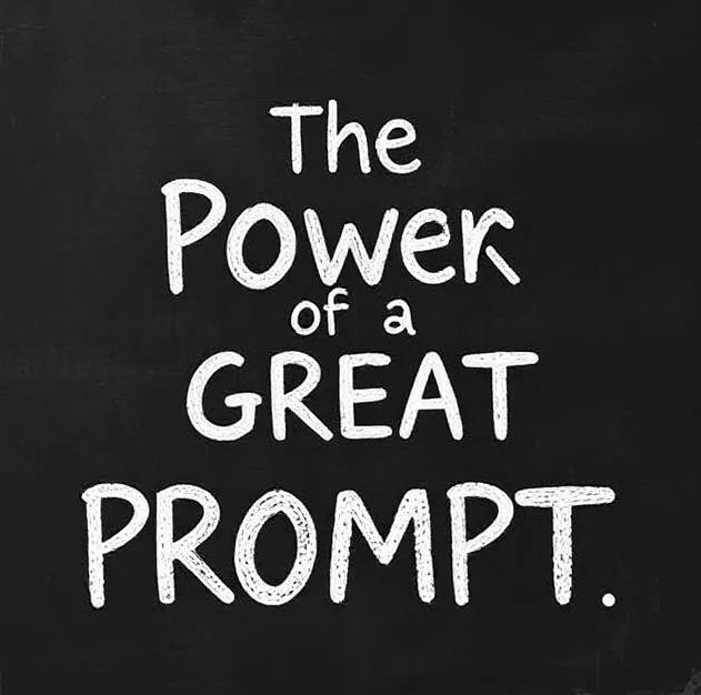 The Power of a Great Prompt